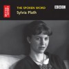 The Spoken Word: Sylvia Plath - The British Library