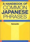 A Handbook of Common Japanese Phrases - Sanseido Editorial Department