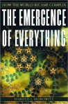 The Emergence of Everything: How the World Became Complex - Harold J. Morowitz