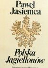 Polska Jagiellonów - Paweł Jasienica