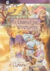 The Unraveling of Wentwater (The Gates of Heaven Series) - C. S. Lakin