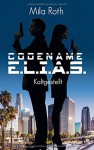 Codename E.L.I.A.S. - Kaltgestellt: Band 1 - Mila Roth