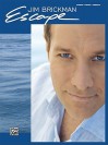 Jim Brickman -- Escape: Piano/Vocal/Chords - Jim Brickman