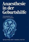 Anaesthesie in Der Geburtshilfe - Michael Zenz, G. Hempelmann, G. Kuschinsky, H. Müller, I. Pichlmayr, J. Schneider, H. Weitzel, A. Brähler, H.P. Diemer, G. Lamberti, P.S. Schönhöfer, M. Stoyanov, K. Strasser