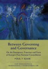 Between Governing and Governance: On the Emergence, Function and Form of Europe's Post-National Constellation - Poul F. Kjaer