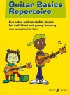 Guitar Basics Repertoire: Fun Solos and Ensemble Pieces for Individual and Group Learning - James Longworth, Nick Walker