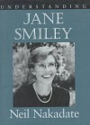 Understanding Jane Smiley - Neil Nakadate