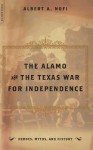 The Alamo and the Texas War for Independence - Alber A. Nofi