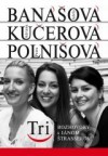 Tri (Rozhovory s Jánom Štrasserom) - Ján Štrasser, Adela Banášová, Adriana Kučerová, Petra Polnišová