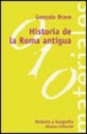 Historia De La Roma Antigua - Gonzalo Bravo