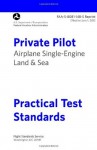 Private Pilot Airplane Practical Test Standards FAA-S-8081-14B Single Engine: Airplane Single-Engine Land & Sea - Federal Aviation Administration