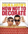 How Not to Decorate - Colin McAllister, Justin Ryan