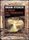 Il paese del tramonto - Bram Stoker, W. Fitzgerald, W.V. Cockburn, F. Giovannini