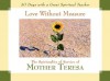 Love Without Measure: The Spirituality of Service of Mother Teresa - John J. Kirvan
