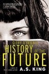 Glory O'Brien's History of the Future - A.S. King
