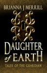 Daughter of Earth - Brianna J. Merrill