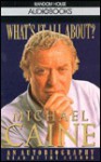 What's It All About - Michael Caine