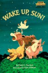 Wake Up, Sun! - David L. Harrison, Hans Wilhelm