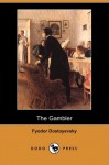 The Gambler (Dodo Press) - Fyodor Dostoyevsky, C.J. Hogarth