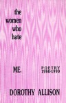 The Women Who Hate Me Poetry 1980-1990 - Dorothy Allison