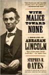 With Malice Toward None: A Life of Abraham Lincoln - Stephen B. Oates