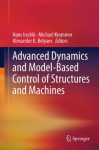 Advanced Dynamics and Model-Based Control of Structures and Machines - Hans Irschik, Michael Krommer, Alexander K. Belyaev