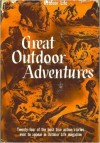 Great Outdoor Adventures - 24 of the Best True Action Stories Ever to Appear in Outdoor Life Magazine - Bud ; Andrews, Roy Chapman ; Smith, Red ; O'Connor, Jack ; Dobie, Frank ; Golata, Frank ; Tichenor, George ; Melchior, Lauritz ; Brown, Percy ; Smith, Edmund Ware ; Tooker, Jack ; McCrea, Daniel F. ; MacIver, Angus Franklin ; Ellis, H. F. Helmericks, Ray P