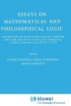 Essays on Mathematical and Philosophical Logic: Proceedings of the Fourth Scandinavian Logic Symposium and of the First Soviet-Finnish Logic Conference, Jyvaskyla, Finland, June 29 July 6, 1976 - Ilkka Niiniluoto, Jaakko Hintikka