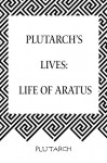 Plutarch's Lives: Life of Aratus - Plutarch