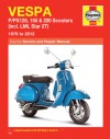 Vespa: P/PX125, 150 &amp; 200 Scooters (incl. LML Star 2T) 1978 to 2012 - Pete Shoemark