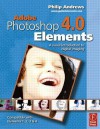 Adobe Photoshop Elements 4.0: A Visual Introduction to Digital Imaging - Philip Andrews