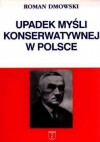 Upadek myśli konserwatywnej w Polsce - Roman Dmowski