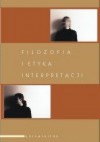 Filozofia i etyka interpretacji - Andrzej Szahaj, Adam F. Kola