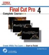 Final Cut Pro 4 Complete Course [With CDROM] - Ian David Aronson