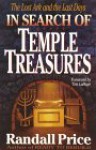 In Search of Temple Treasures: The Lost Ark and the Last Days - Randall Price