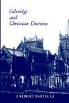 Coleridge and Christian Doctrine - J. Robert Barth