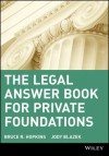 The Legal Answer Book for Private Foundations (Wiley Nonprofit Law, Finance and Management Series) - Bruce R. Hopkins