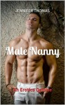 Male Nanny: An Erotica Quickie (Erotica for Women) - Jennifer Thomas