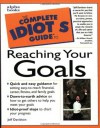 The Complete Idiot's Guide to Reaching Your Goals - Jeff Davidson