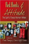Red Boots & Attitude: The Spirit of Texas Women Writers - Diane Fanning