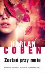 Zostań przy mnie - Harlan Coben, Zbigniew A. Królicki