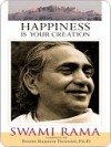 Happiness Is Your Creation - Swami Rama