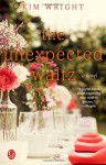 The Unexpected Waltz: A Novel - Kim Wright