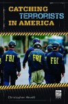 Catching Terrorists in America - Christopher Hewitt