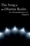 The Song of the Dharma Realm: The Dharmadhatustotra of Nagarjuna [Translated] - Nāgārjuna, Mahayana in Translation