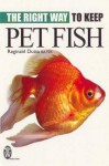 Reginald Dutta's the Right Way to Keep Pet Fish - Dick Mills, Reginald Dutta Ba Fzs