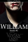 William (Echoes of Ossiria #1) - Vivian Lane, K.C. Taylor