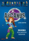 Shaima encuentra tesoros / Shaima Finds Treasures (Arcanus) (Spanish Edition) - Care Santos, German Tejerina