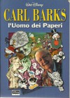 Carl Barks: L'uomo Dei Paperi - Carl Barks