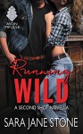 Running Wild: A Second Shot Novella - Sara Jane Stone